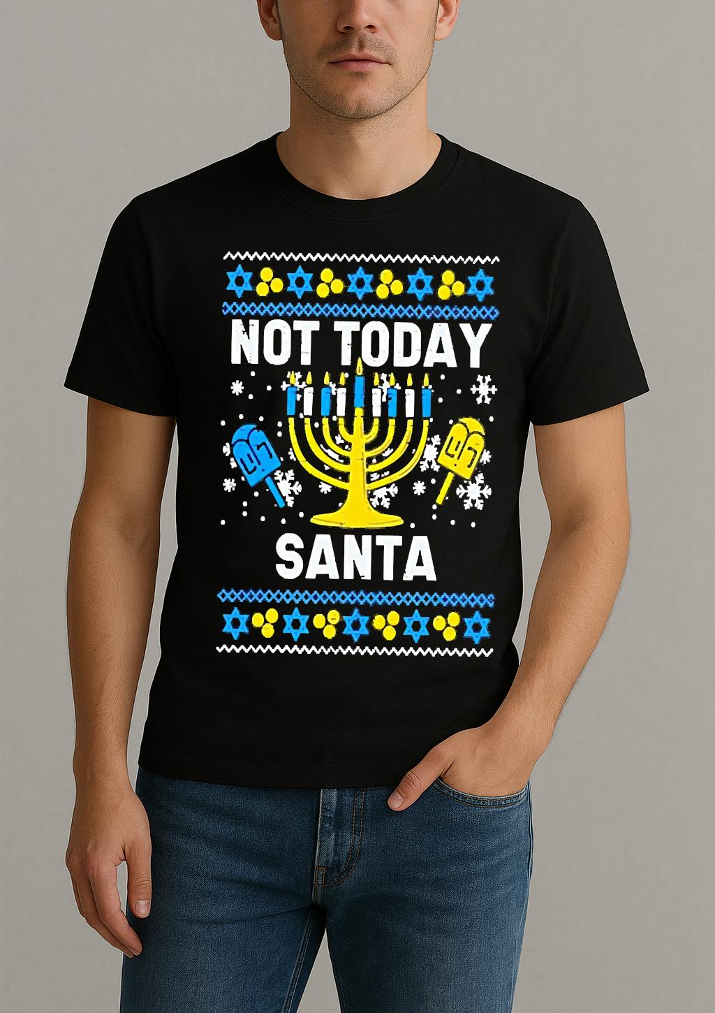 Premium Not Today Santa Menorah Hanukkah Ugly Christmas Sweat T Shirts Sweater Hoodie