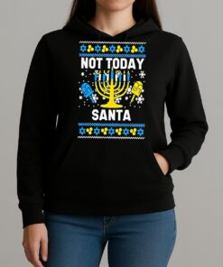 Premium Not Today Santa Menorah Hanukkah Ugly Christmas Sweat T Shirts Sweater Hoodie Unihoodie