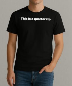 Premium This Is A Quarter Zip T Shirts Sweater Hoodie