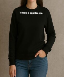Premium This Is A Quarter Zip T Shirts Sweater Hoodie sweater