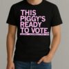 Premium This Piggys Ready To Vote T Shirts Sweater Hoodie