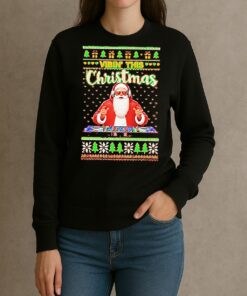 Premium Vibin This Christmas Santa Dj Ugly Christmas Sweat T Shirts Sweater Hoodie sweater