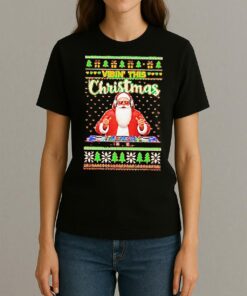 Premium Vibin This Christmas Santa Dj Ugly Christmas Sweat T Shirts Sweater Hoodie Womentee