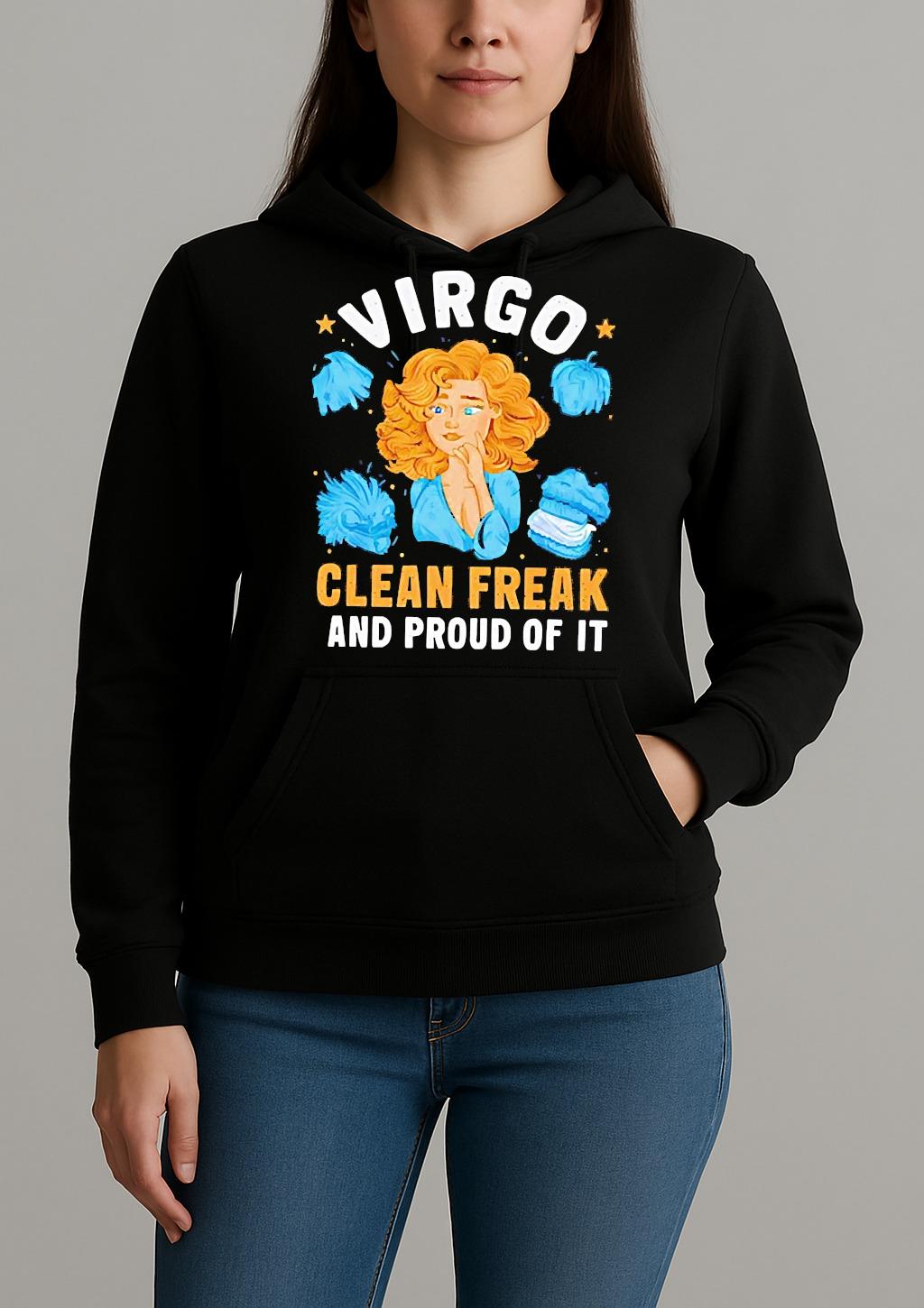 Premium Virgo Clean Freak Nad Proud Of It T Shirts Sweater Hoodie Unihoodie