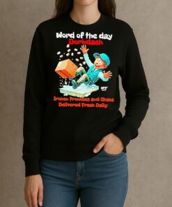 Premium Word Of The Day Dorkdash Broken Promises And Chaos Delivered Fresh Daily T Shirts Sweater Hoodie sweater