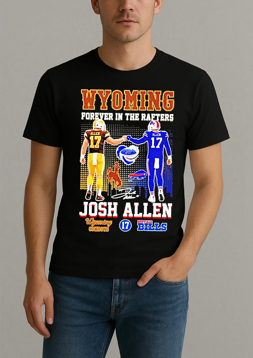 Premium Wyoming Forever In The Rafters Josh Allen T Shirts Sweater Hoodie