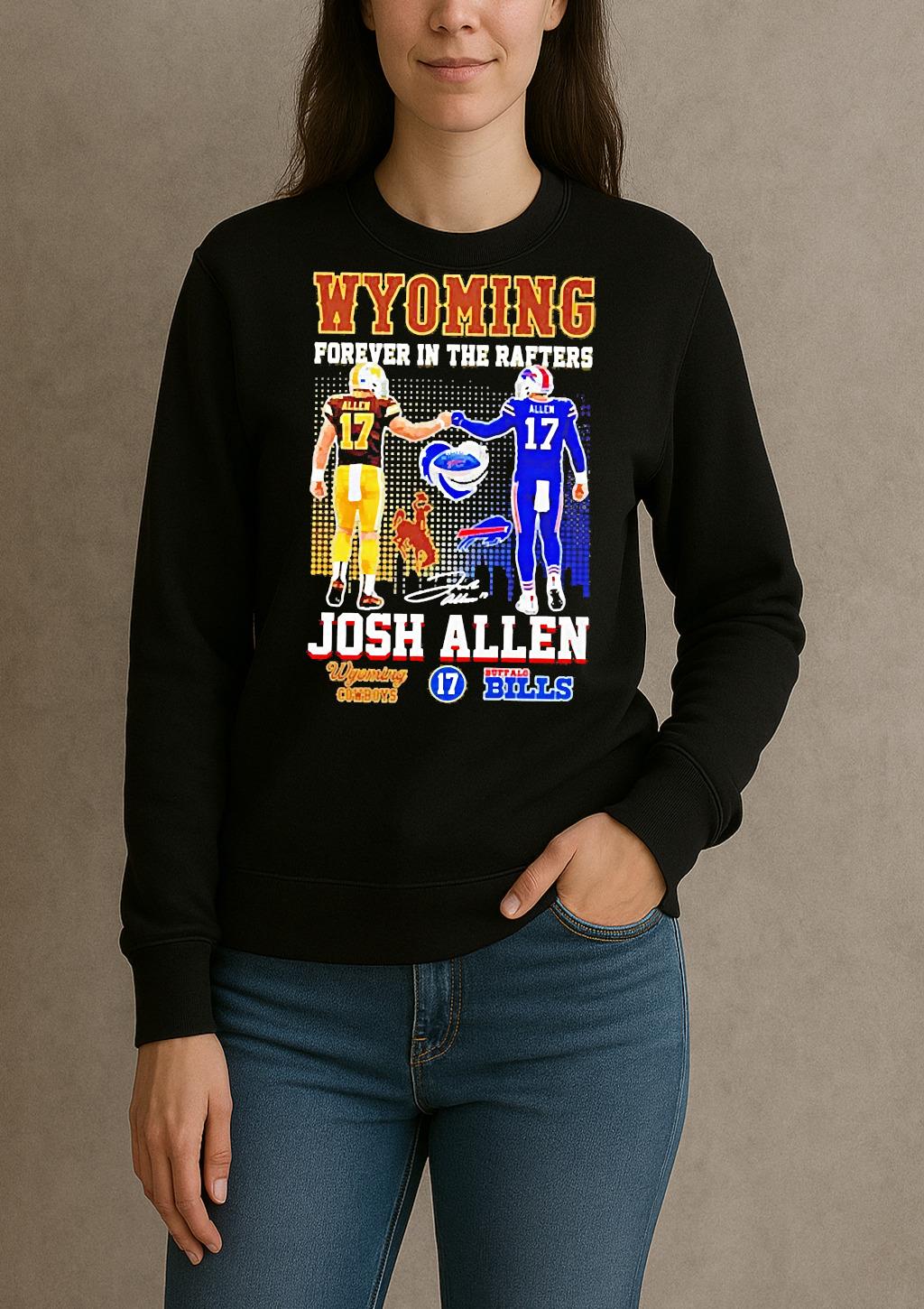 Premium Wyoming Forever In The Rafters Josh Allen T Shirts Sweater Hoodie sweater