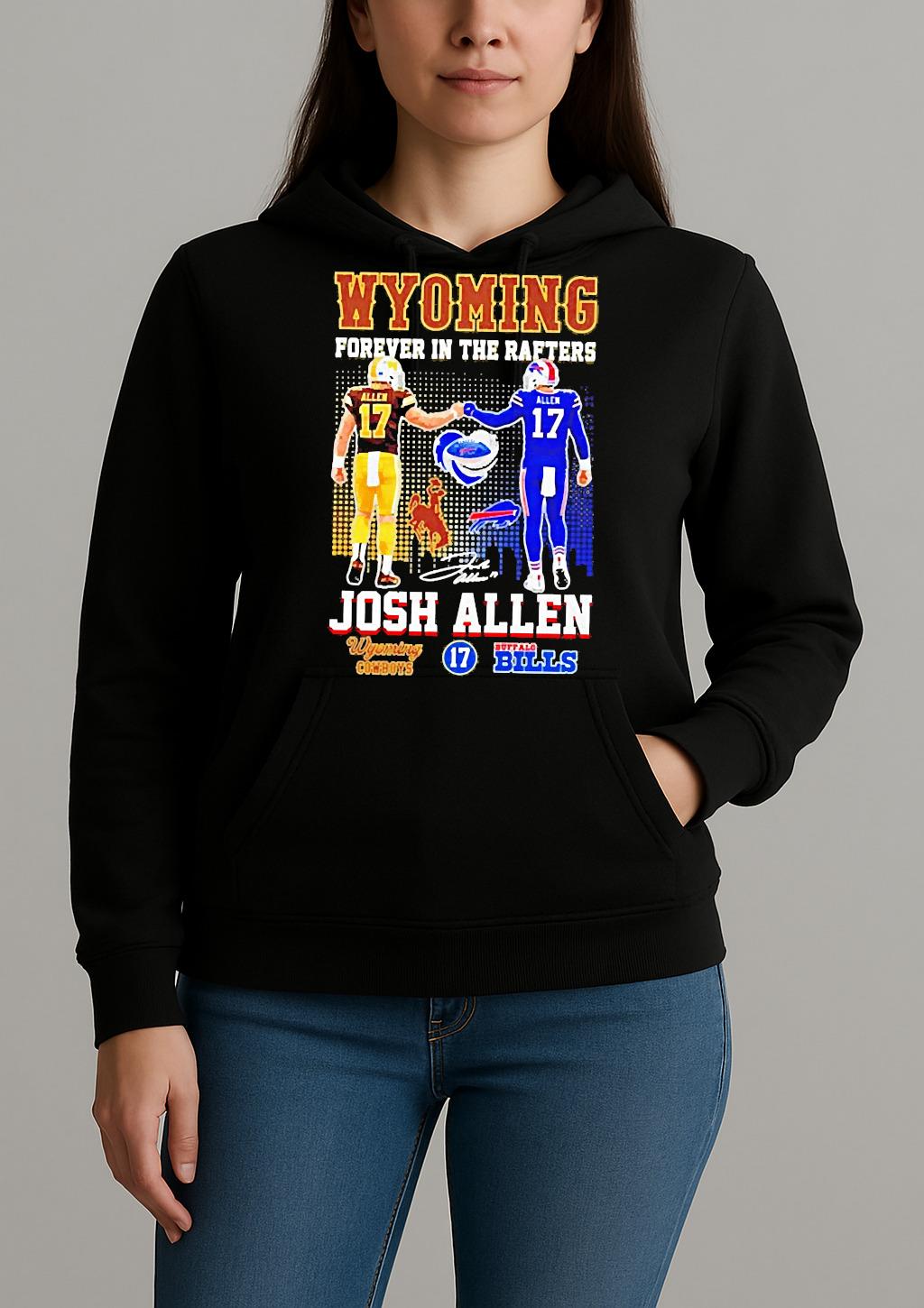 Premium Wyoming Forever In The Rafters Josh Allen T Shirts Sweater Hoodie Unihoodie