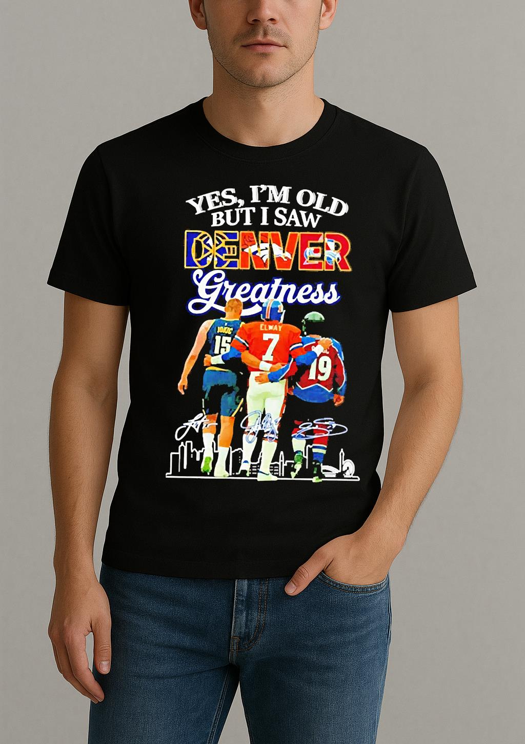 Premium Yes Im Old But I Saw Denver Greatness Signatures T Shirts Sweater Hoodie