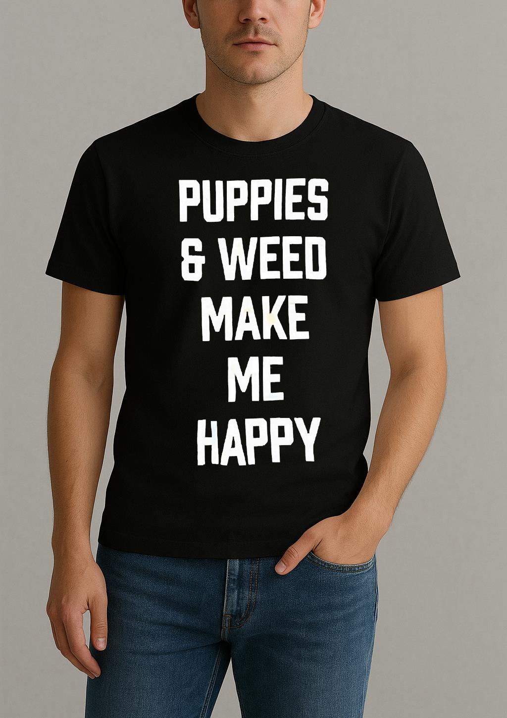 Puppies And Weed Make Me Happy Premium Shirt