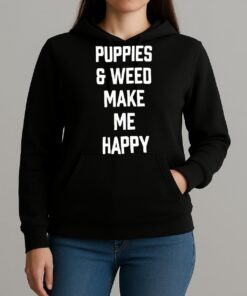 Puppies And Weed Make Me Happy Premium Unisexhoodie