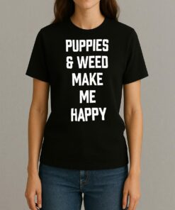 Puppies And Weed Make Me Happy Premium Womentee