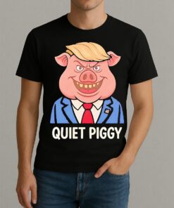 Quiet Piggy Pig Trump Shirt