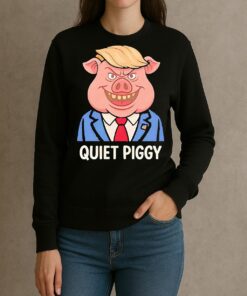 Quiet Piggy Pig Trump Shirt sweater