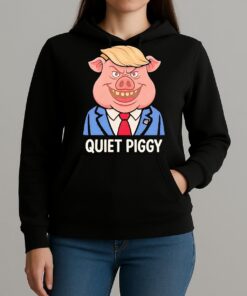 Quiet Piggy Pig Trump Shirt Unihoodie