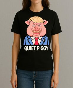 Quiet Piggy Pig Trump Shirt Womentee