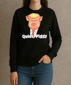 Quiet Piggy Pig Trump Tee Shirts sweater
