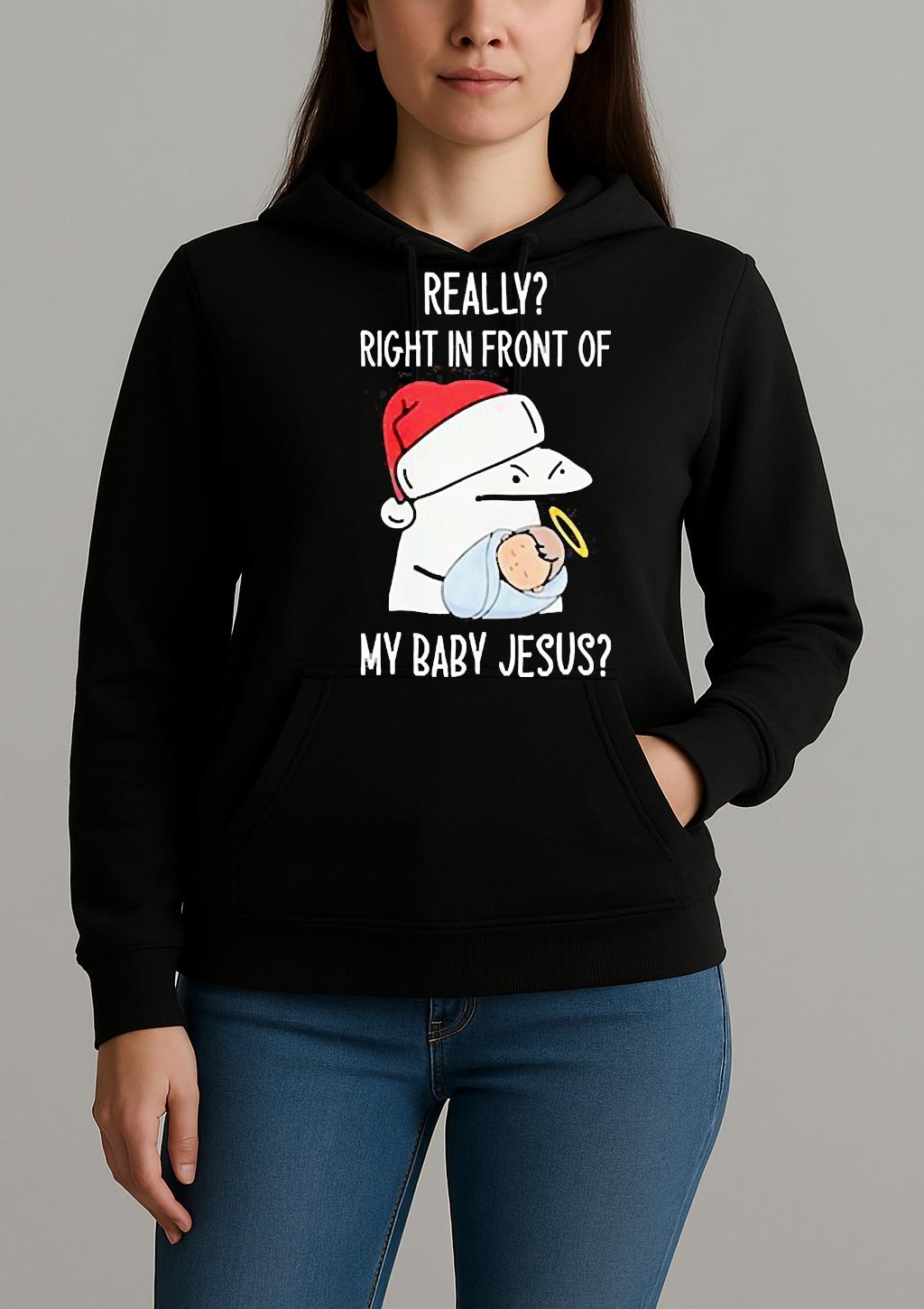 Really Right In Front Of My Baby Jesus Christmas Hat Shirt Unihoodie