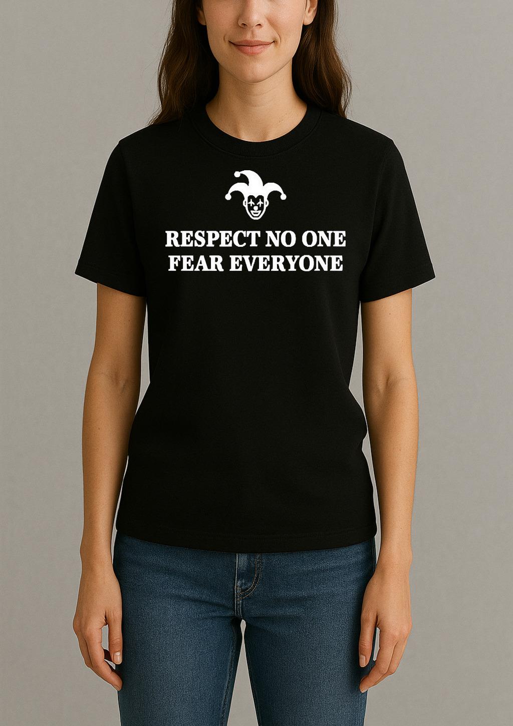 Respect No One Fear Everyone Premium Womentee