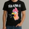 Rooster Feh Kaw Ff Premium Shirt