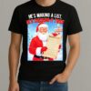 Santa Trump Hes Making A Naughty List Checking It Twice Christmas Premium Shirt
