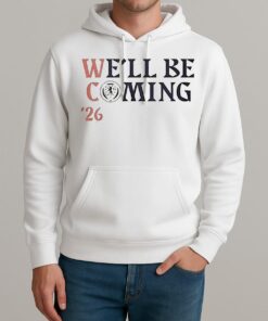 Scotland Football Well Be Coming Qualification 26 Unisexhoodie