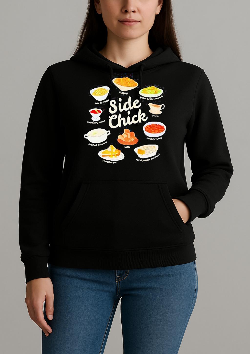 Side Chick Pumpkin Pie Mashed Potatoes Cranberry Sauce Thanksgiving Shirt Unihoodie