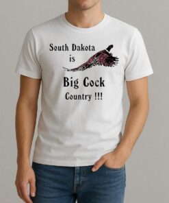 South Dakota Is Big Cock Country Premium Shirt