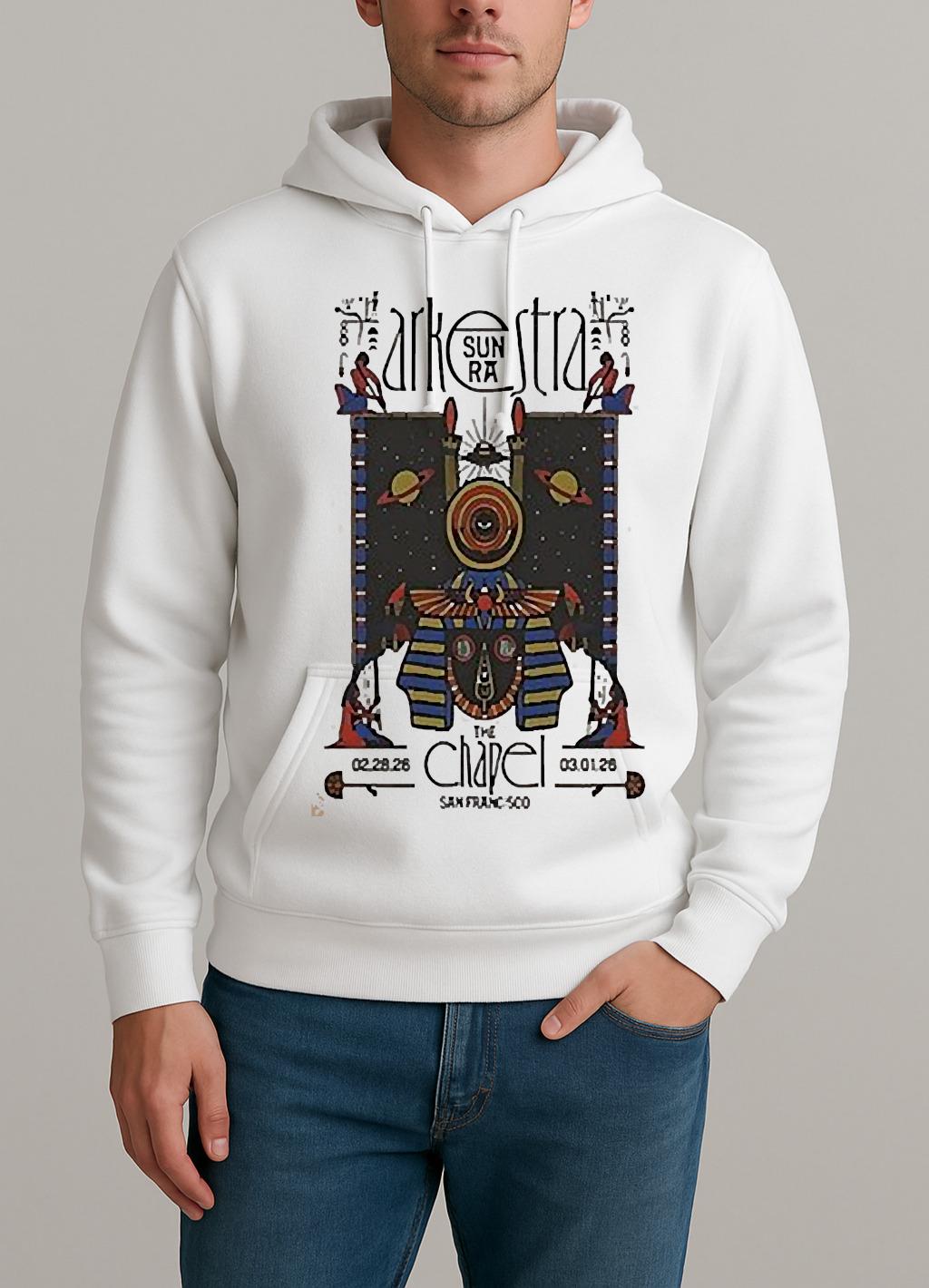 Sun Ra Arkestra Feb 28 Mar 1 2026 The Chapel In San Francisco Ca Poster Shirt Unisexhoodie