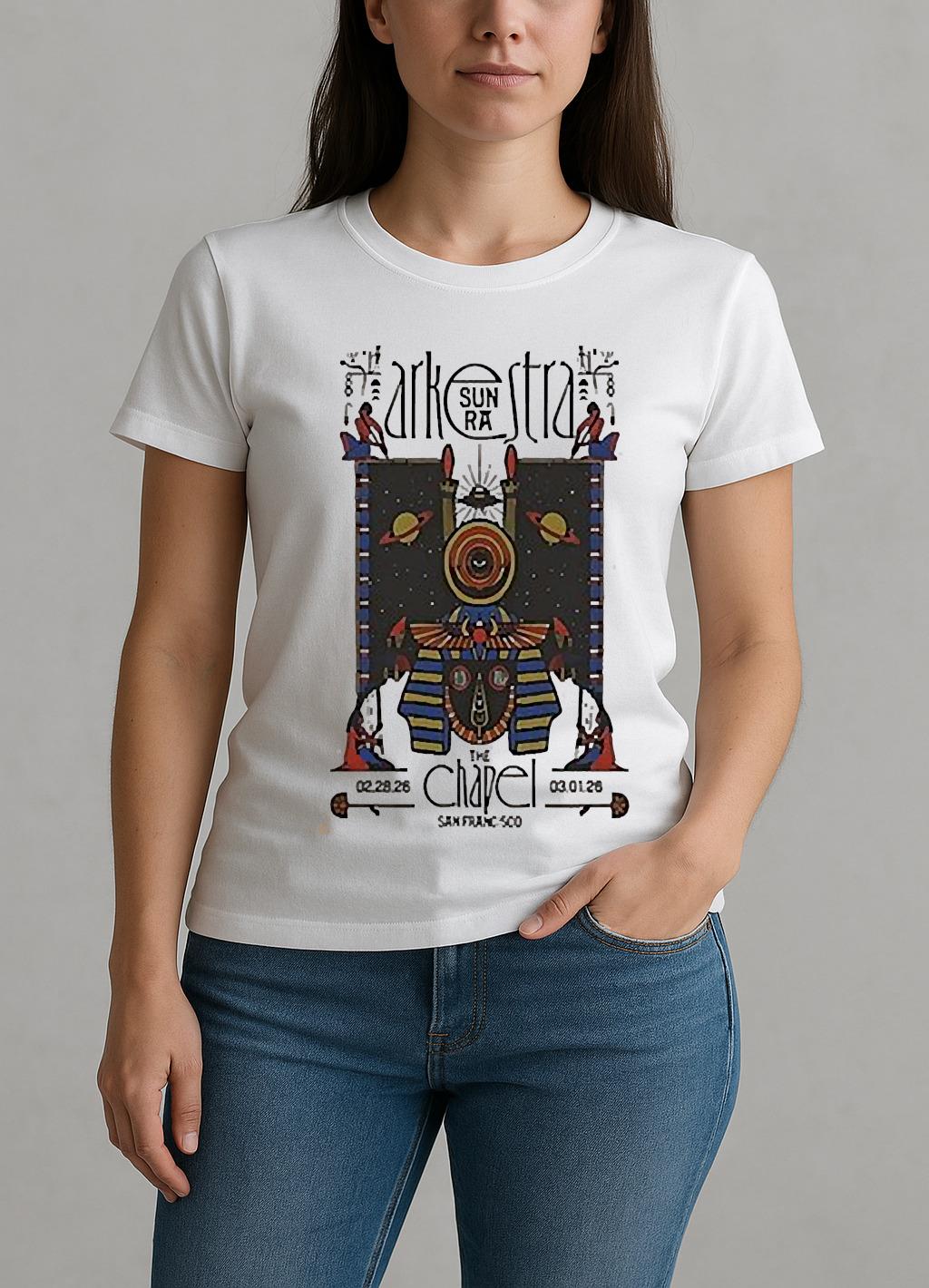 Sun Ra Arkestra Feb 28 Mar 1 2026 The Chapel In San Francisco Ca Poster Shirt W-tee