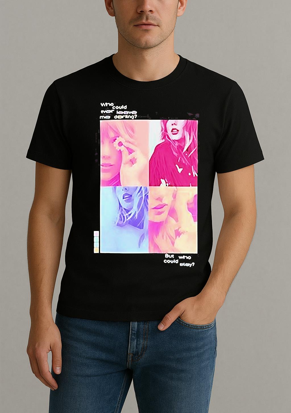 Taylor Who Could Ever Leave Me Darling Shirt