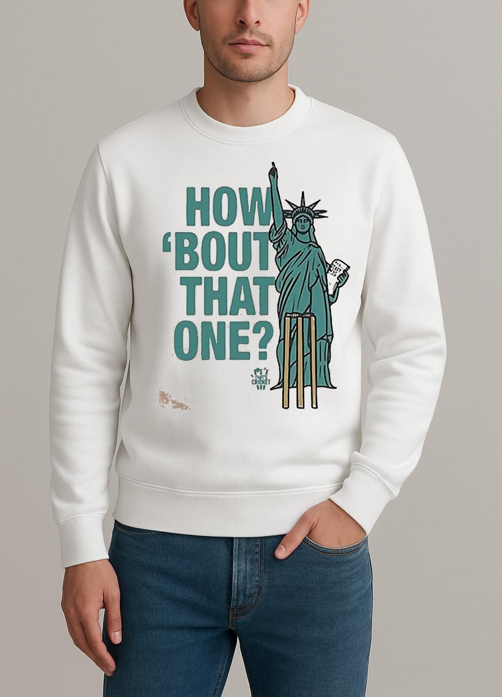 Thats Cricket How Bout That One Nyc Shirt sweater