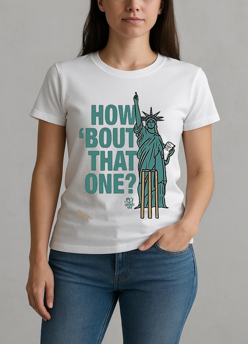 Thats Cricket How Bout That One Nyc Shirt W-tee