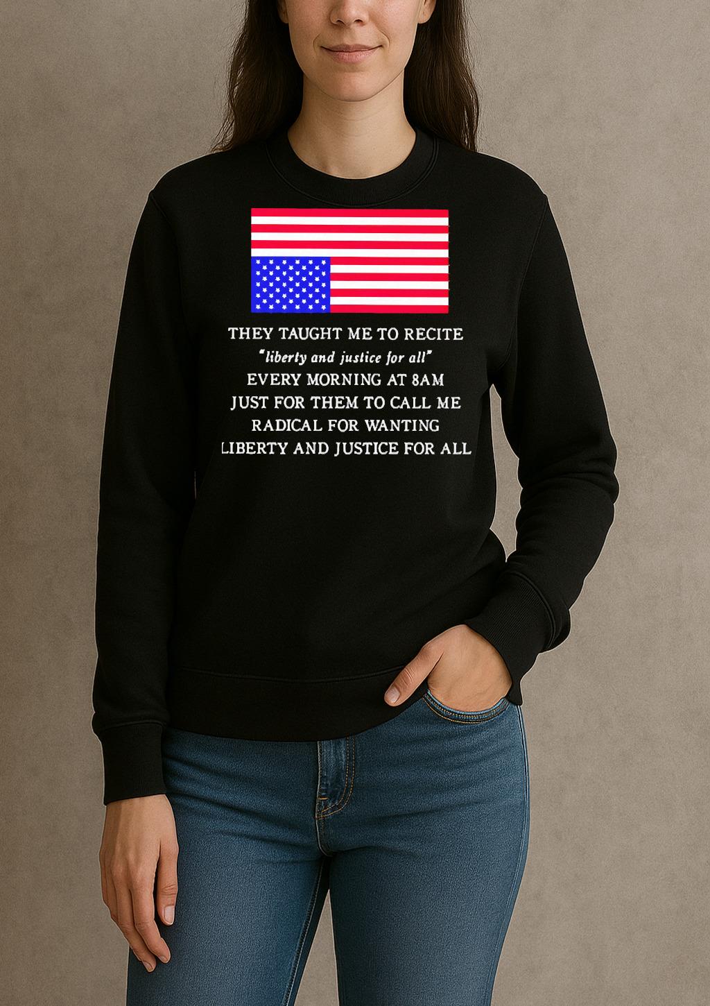 They Taught Me To Recite Liberty And Justice For All Usa Flag Premium sweater