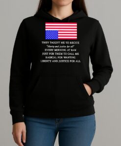 They Taught Me To Recite Liberty And Justice For All Usa Flag Premium Unisexhoodie