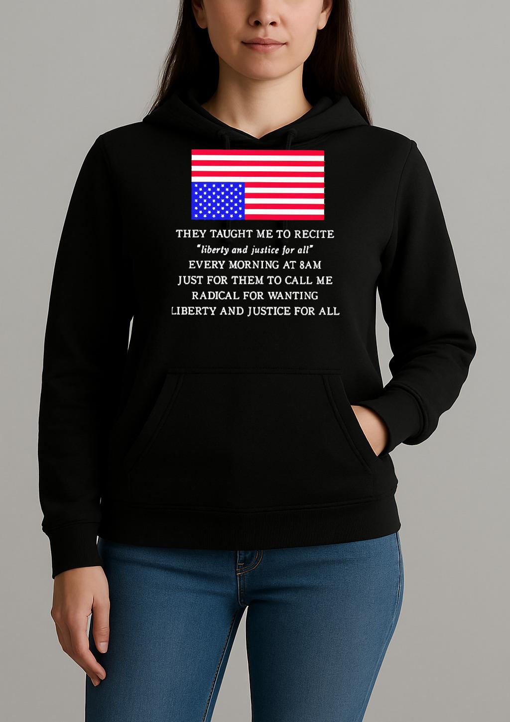 They Taught Me To Recite Liberty And Justice For All Usa Flag Premium Unisexhoodie