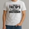 This Is Trumps Shutdown Government Shutdown Political Shirt