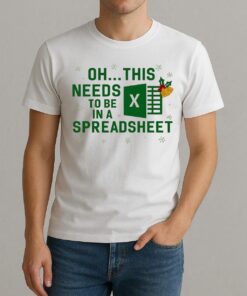 This Needs To Be In A Spreadsheet Excel Christmas Premium Shirt