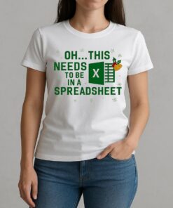 This Needs To Be In A Spreadsheet Excel Christmas Premium W-tee