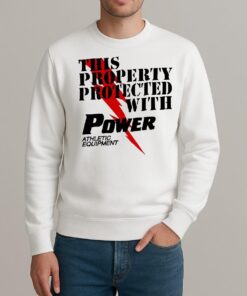 This Property Protected With Power Athletic Equipment Premium sweater