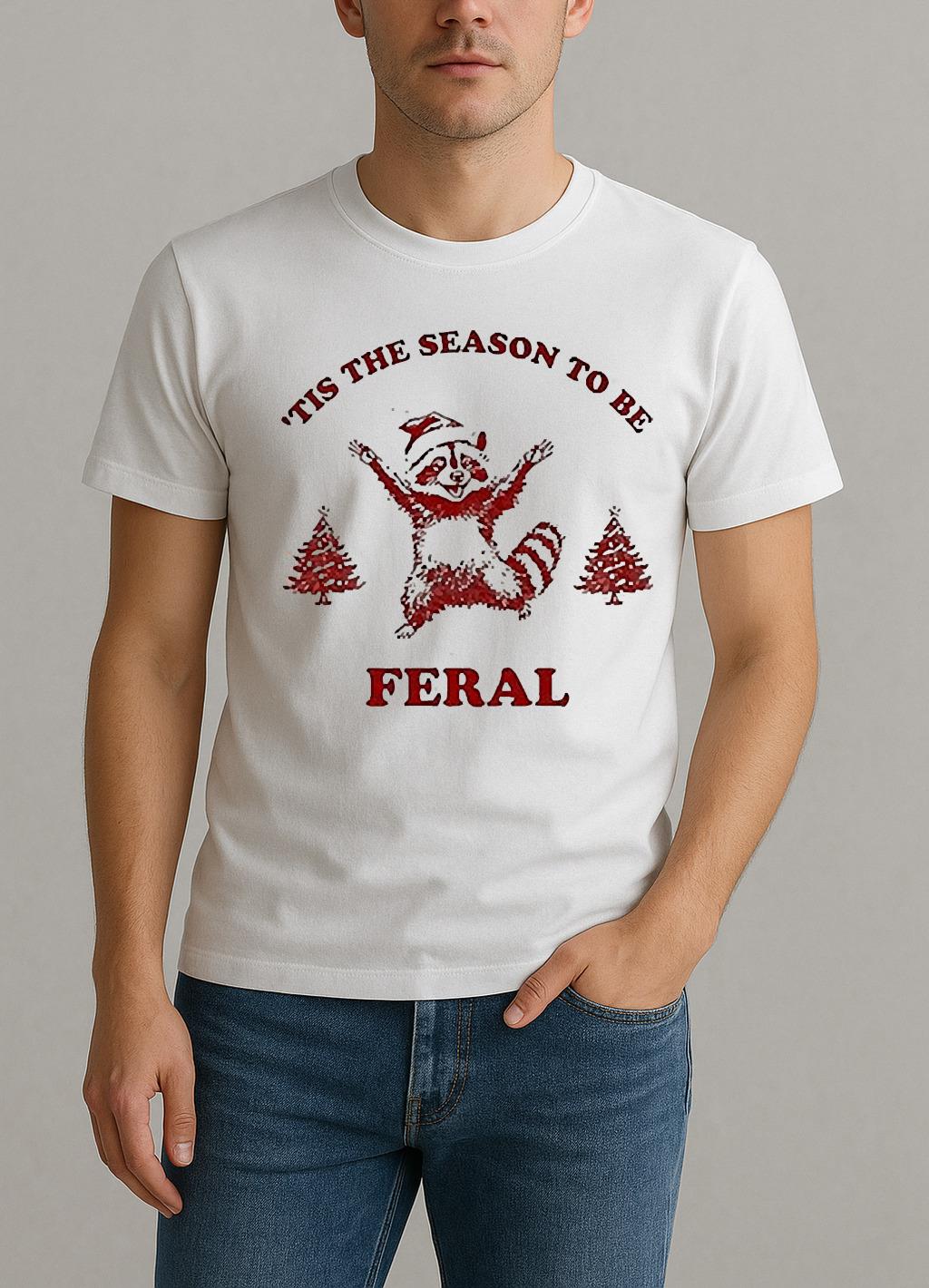 Tis The Season To Be Feral Christmas 2025 Shirt