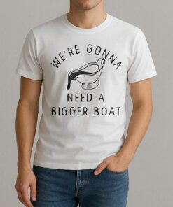 Were Gonna Need A Bigger Boat Premium Shirt