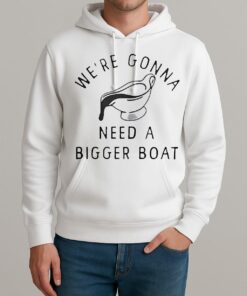 Were Gonna Need A Bigger Boat Premium Unisexhoodie