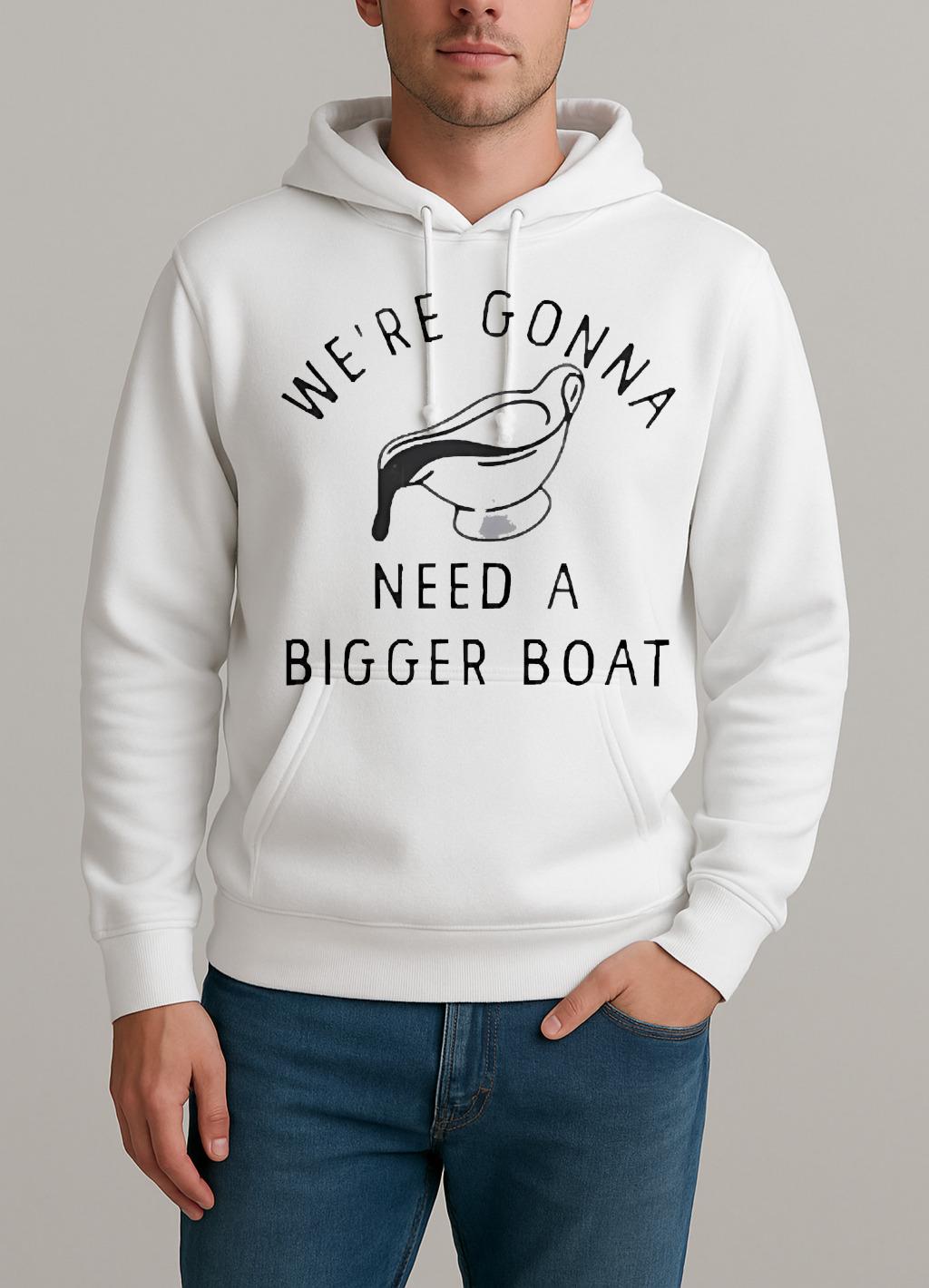 Were Gonna Need A Bigger Boat Premium Unisexhoodie