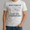 What Part Of Dont You Understand Premium Shirt