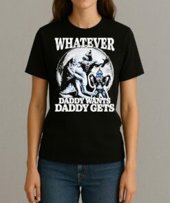 Whatever Daddy Wants Daddy Gets Wolf Shirt Womentee