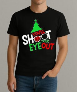 Youll Shoot Your Eye Out Christmas 2025 Shirt
