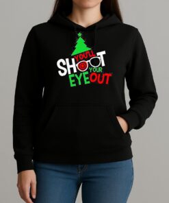 Youll Shoot Your Eye Out Christmas 2025 Shirt Unihoodie
