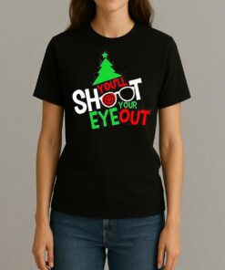 Youll Shoot Your Eye Out Christmas 2025 Shirt Womentee