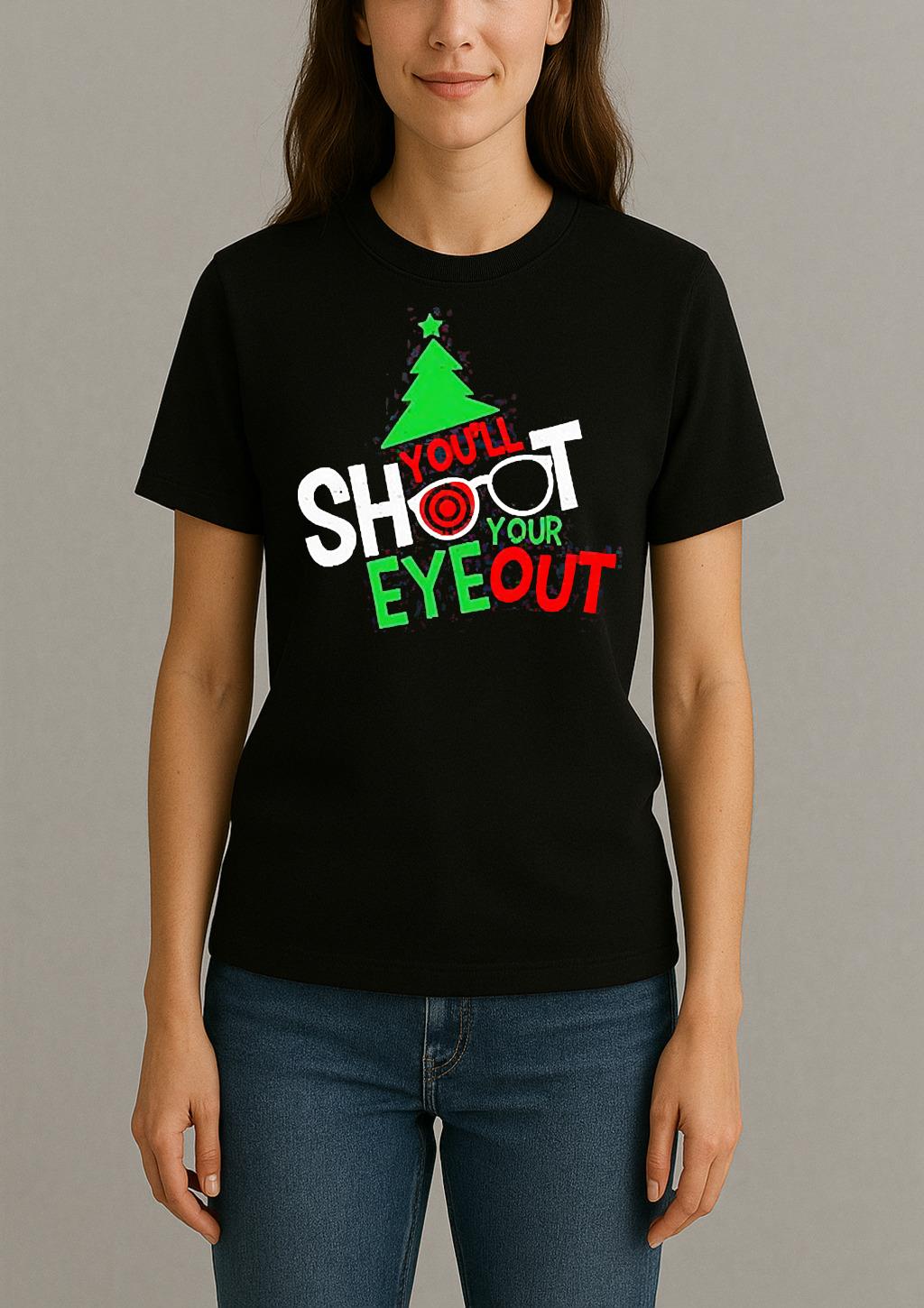 Youll Shoot Your Eye Out Christmas 2025 Shirt Womentee